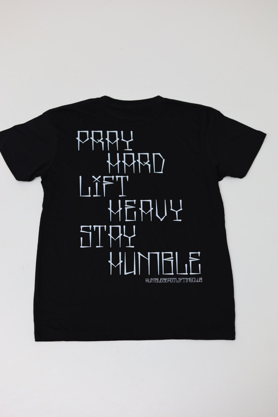 PRAYHARD.LIFTHEAVY.STAYHUMBLE